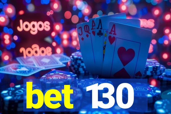 bet 130